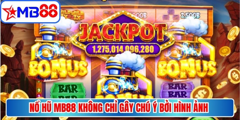 Nổ hũ MB88 không chỉ gây chú ý bởi hình ảnh mà còn sở hữu nhiều yếu tố thú vị 