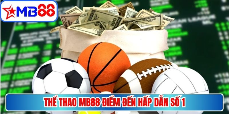 Thể thao MB88 điểm đến hấp dẫn số 1 